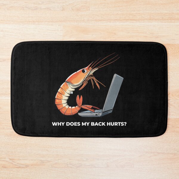 Item preview, "Why Does My Back Hurts" Computer Shrimp designed and sold by Getup-clothing.