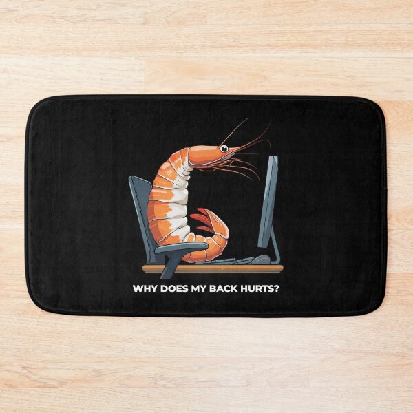 Item preview, "Why Does My Back Hurts" Computer Shrimp designed and sold by Getup-clothing.