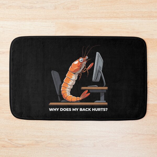 Item preview, "Why Does My Back Hurts" Computer Shrimp designed and sold by Getup-clothing.