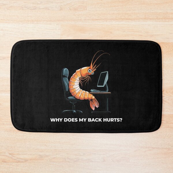 Item preview, "Why Does My Back Hurts" Computer Shrimp designed and sold by Getup-clothing.