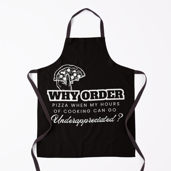 Item preview, Why Order Pizza When my Hours of Cooking can go Underappreciated? designed and sold by Retro-Reverie.