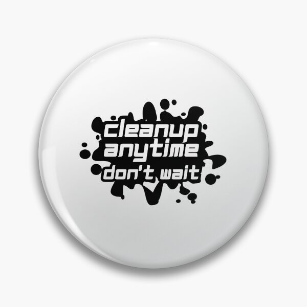 Item preview, Cleanup Anytime Don't Wait designed and sold by variant designer.