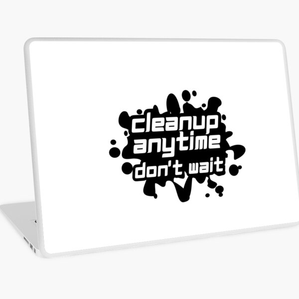 Item preview, Cleanup Anytime Don't Wait designed and sold by variant designer.