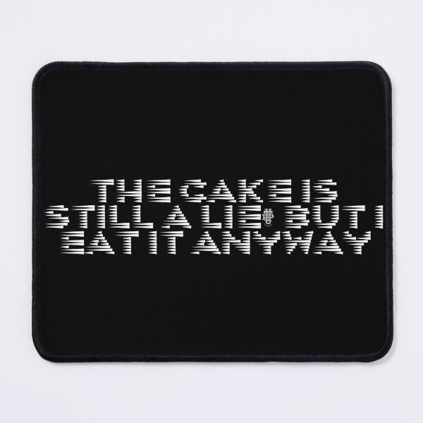 Item preview, The cake is still a lie, but I eat it anyway designed and sold by Ninjacatoff.