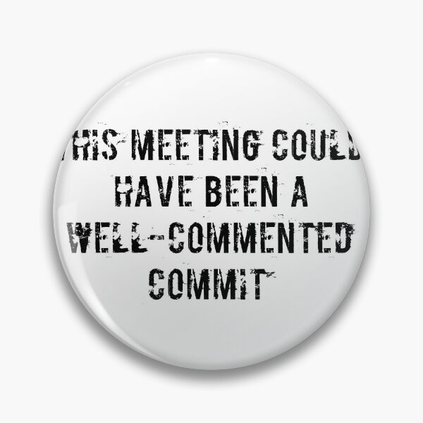Item preview, This meeting could have been a well-commented commit designed and sold by Ninjacatoff.