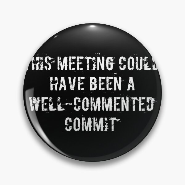 Item preview, This meeting could have been a well-commented commit designed and sold by Ninjacatoff.