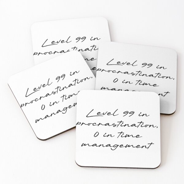 Item preview, Level 99 in procrastination, 0 in time management designed and sold by Ninjacatoff.
