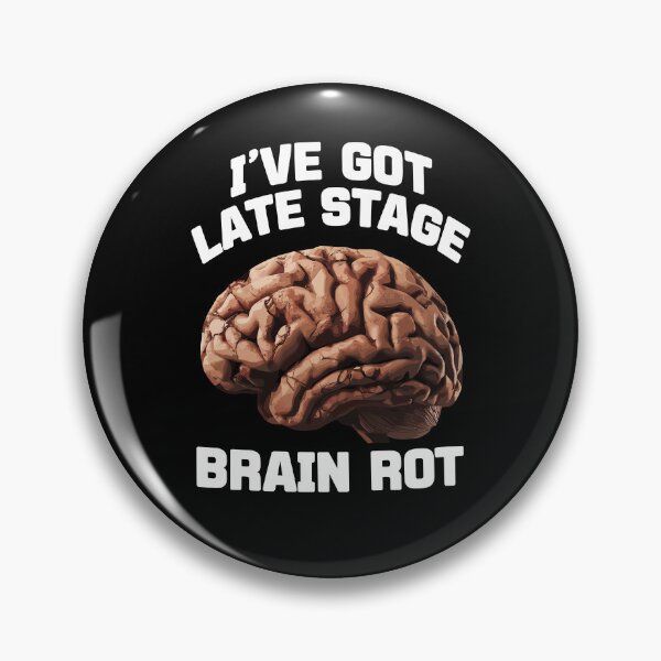 Item preview, I've Got Late Stage Brain Rot designed and sold by SubtleSplit.