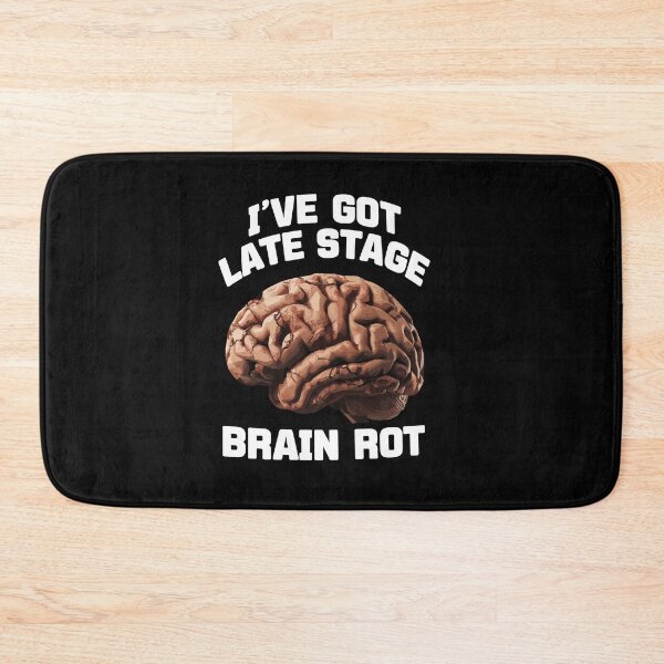 Item preview, I've Got Late Stage Brain Rot designed and sold by SubtleSplit.