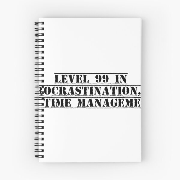 Item preview, Level 99 in procrastination, 0 in time management designed and sold by Ninjacatoff.