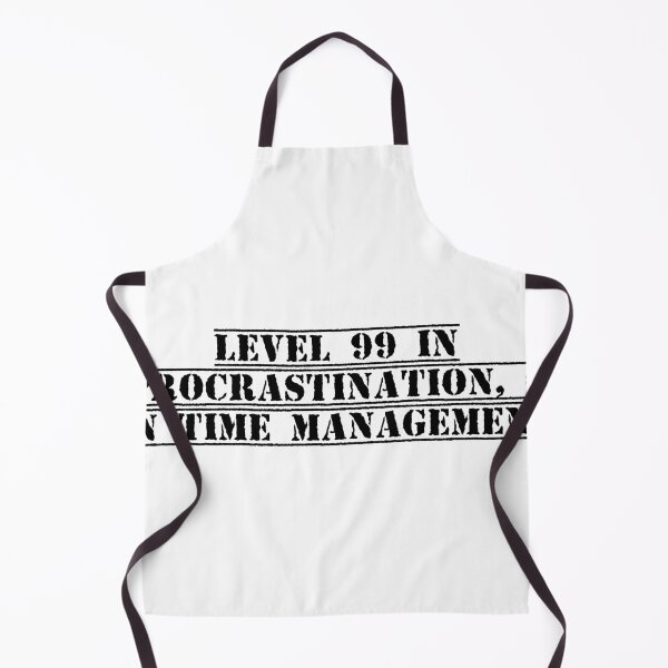 Item preview, Level 99 in procrastination, 0 in time management designed and sold by Ninjacatoff.