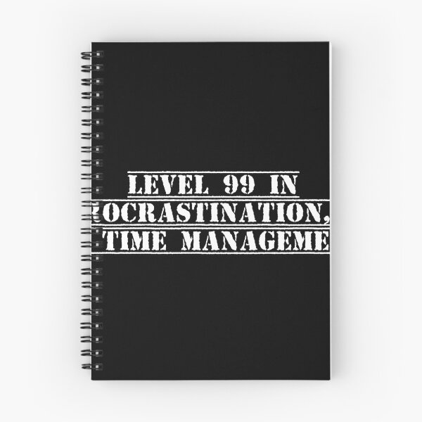 Item preview, Level 99 in procrastination, 0 in time management designed and sold by Ninjacatoff.