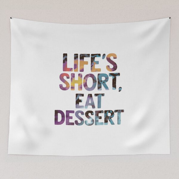 Item preview, Life’s short, eat dessert designed and sold by nimmitrends.