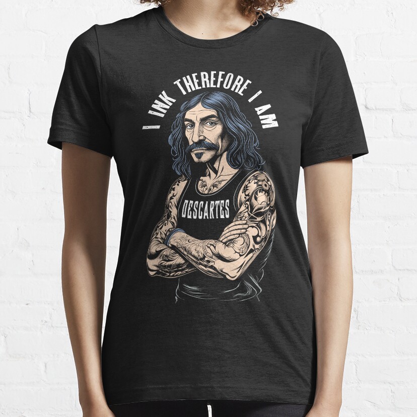 Tattoo Philosophy Descartes I Ink Therefore I Am Tattoos Essential T-Shirt