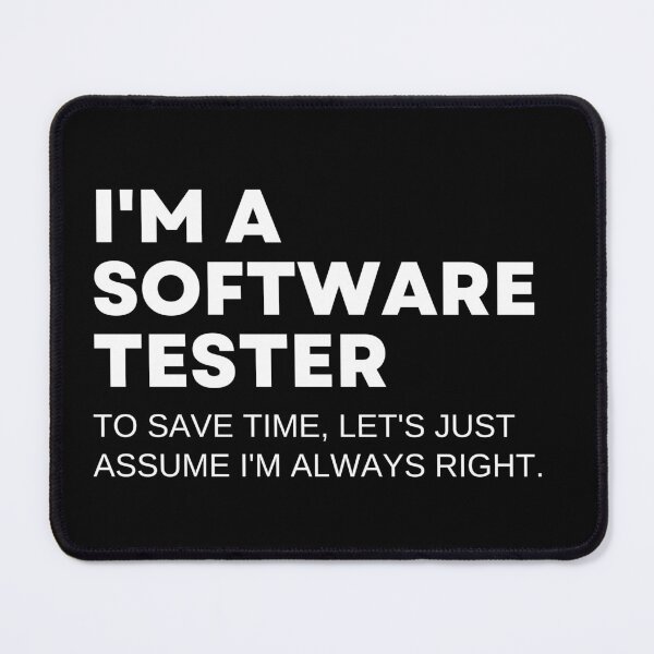Item preview, I'm A software tester To Save Time Let's Just Assume I'm Always Right Funny designed and sold by CuteLovelyDesigns.