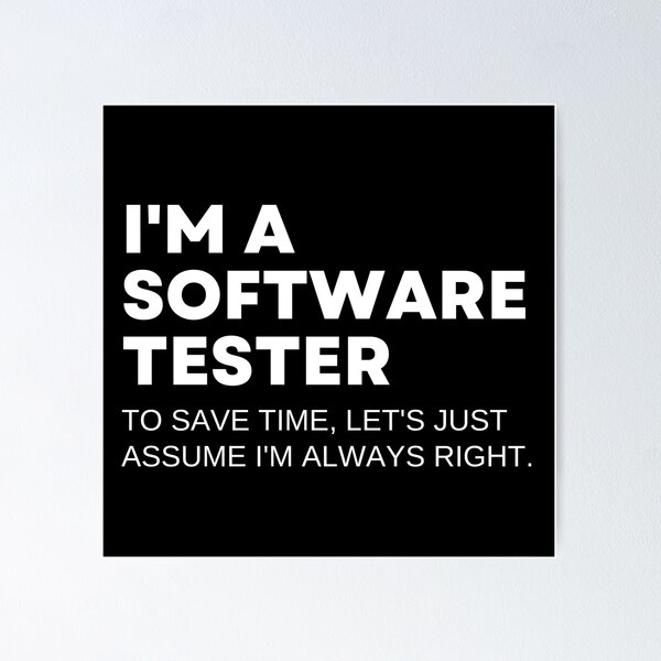 Artikel-Vorschau von Ich bin ein Softwaretester, um Zeit zu sparen. Nehmen wir einfach an, dass ich immer Recht habe. Lustig, designt und verkauft von CuteLovelyDesigns.