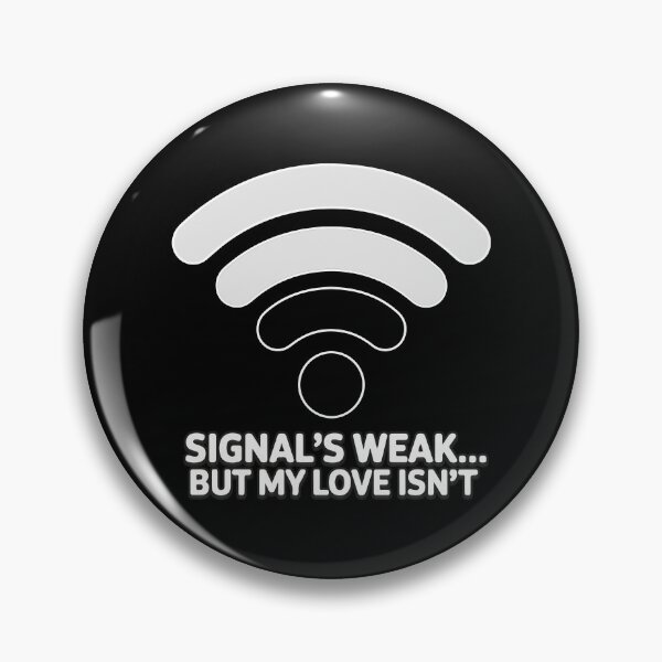 Item preview, Signal’s Weak... But My Love Isn’t designed and sold by TrippyOutfitter.
