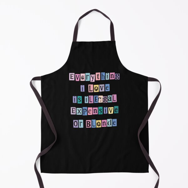 Item preview, Everything I Love Is Illegal Expensive Or Blonde designed and sold by CRAZY&ART.