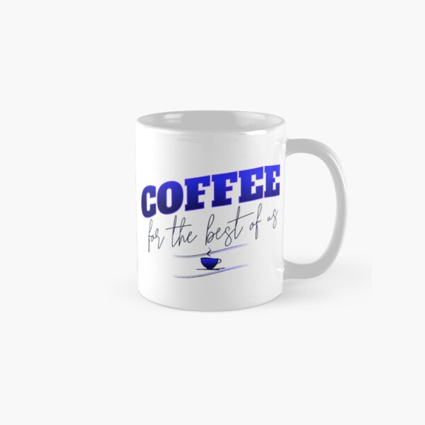 Item preview, Coffee, for the best of us.  Funny coffee.  Humorous caffeine. designed and sold by AppletonWater.