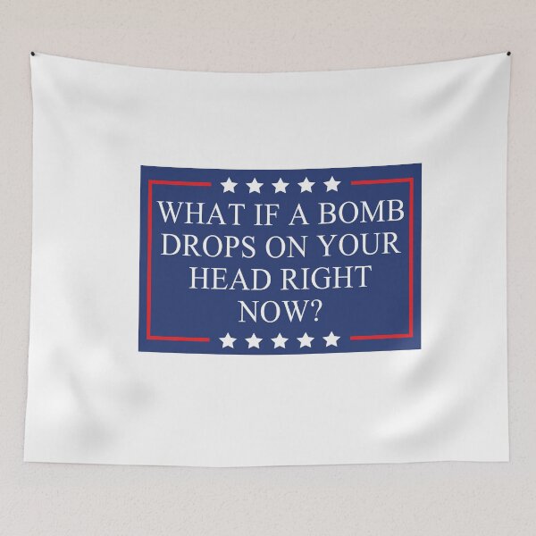 Item preview, What If A Bomb Drops On Your Head Right Now  designed and sold by anaotradnova.