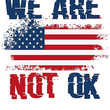 "We Are Not Ok Inverted Us Flag" Sticker for Sale by anaotradnova