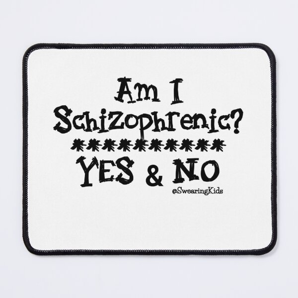 Item preview, Schizophrenic? Yes and No designed and sold by SwearingKids.