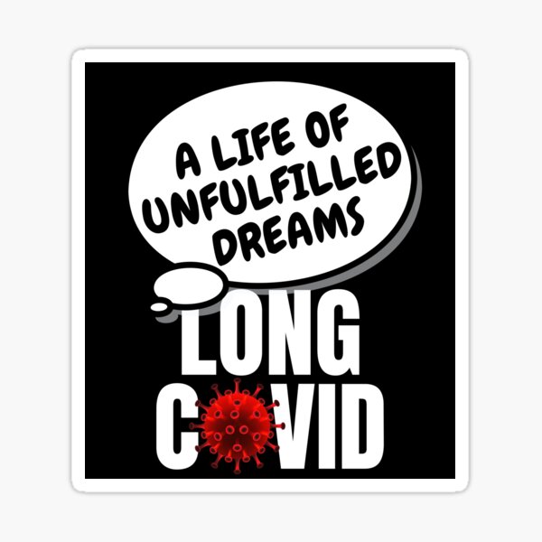 Item preview, LONG COVID is a Life of Unfulfilled Dreams. designed and sold by MPC-Mince-Pies.