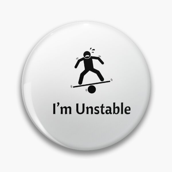 Item preview, I'm Unstable – The Struggle is Real! designed and sold by LessIsArt.