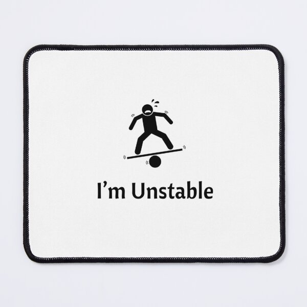 Item preview, I'm Unstable – The Struggle is Real! designed and sold by LessIsArt.