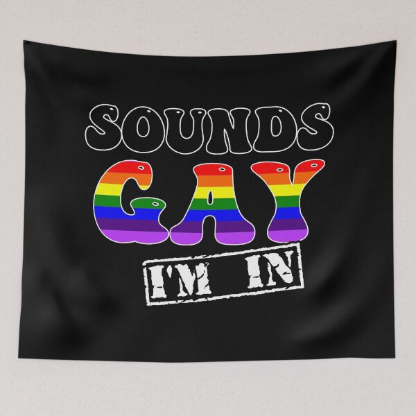 Item preview, Sounds GAY, I'm In designed and sold by SwearingKids.