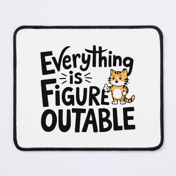 Item preview, Everything Is Figureoutable! Cute Motivational Cat designed and sold by PMCreative.