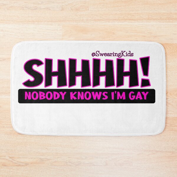Item preview, SHHHH! Nobody knows I'm Gay designed and sold by SwearingKids.
