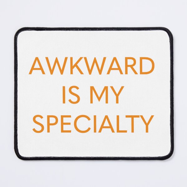 Item preview, AWKWARD IS MY SPECIALTY designed and sold by Citatfabriken.