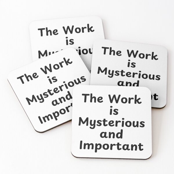 Item preview, The Work Is Mysterious And Important designed and sold by Guess4best.