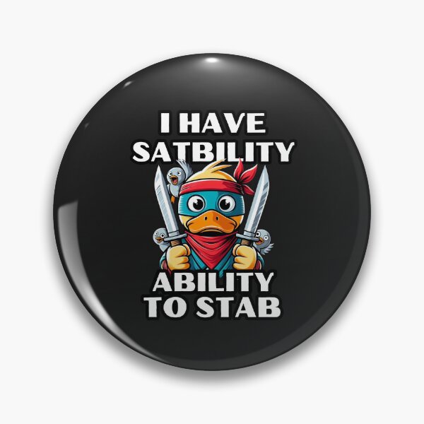 Item preview, I have stability ability to stab duck meme designed and sold by zingbing.