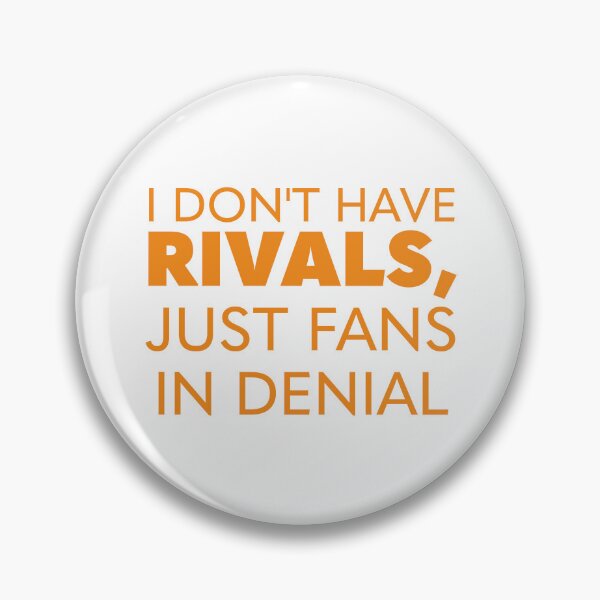 Item preview, I DON'T HAVE RIVALS, JUST FANS IN DENIAL designed and sold by Citatfabriken.
