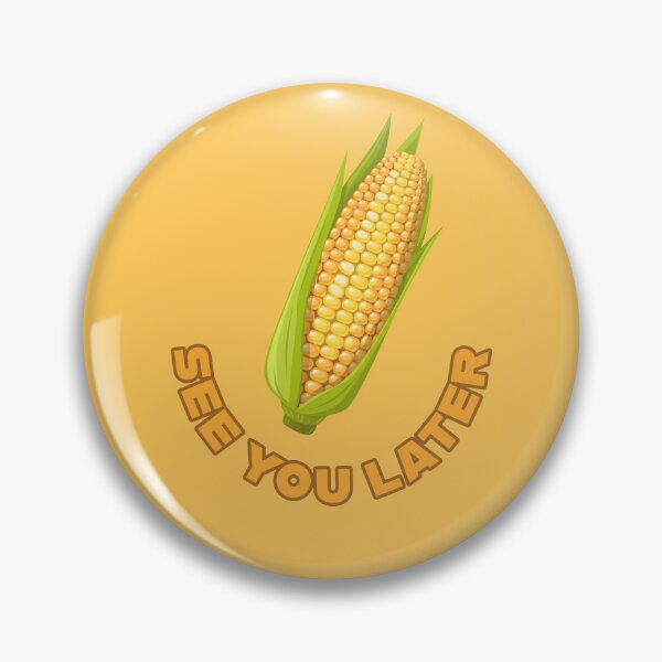 Item preview, See You Later - Sweetcorn  designed and sold by ClanRaeDesign.