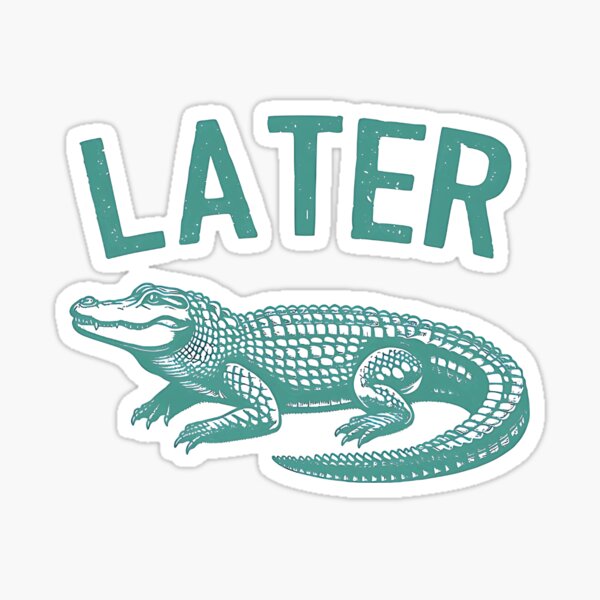 Artikel-Vorschau von Später Gator, designt und verkauft von DanniaNiul.
