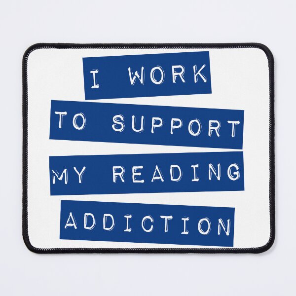 Item preview, I Work To Support My Reading Addiction designed and sold by Spike The Punch Design Co..