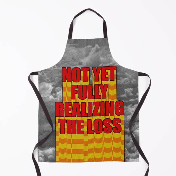 Item preview, NOT YET FULLY REALIZING THE LOSS designed and sold by The Turbulent Architect.
