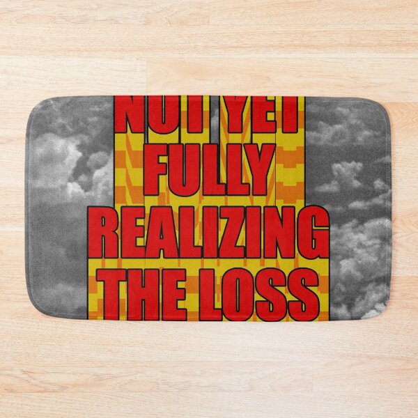 Item preview, NOT YET FULLY REALIZING THE LOSS designed and sold by The Turbulent Architect.