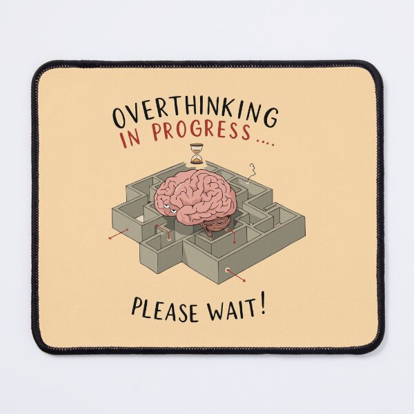 Item preview, Overthinking in Progress designed and sold by CivilizActions.