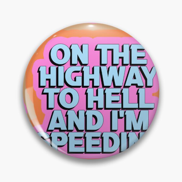Item preview, ON THE HIGHWAY TO HELL AND I'M SPEEDING designed and sold by The Turbulent Architect.