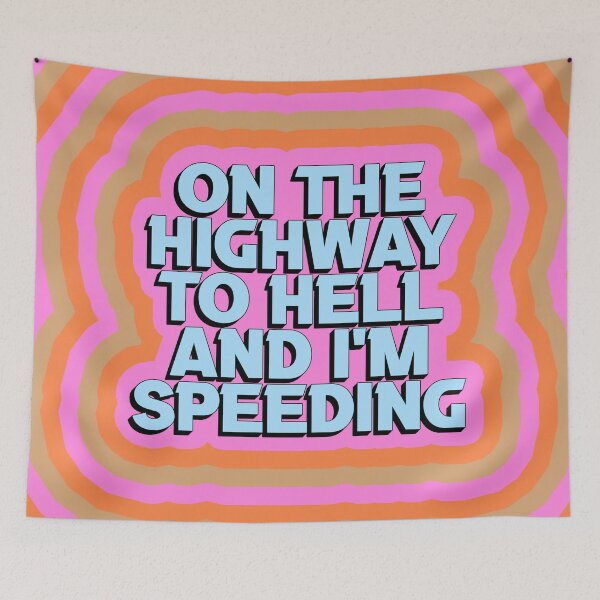 Item preview, ON THE HIGHWAY TO HELL AND I'M SPEEDING designed and sold by The Turbulent Architect.