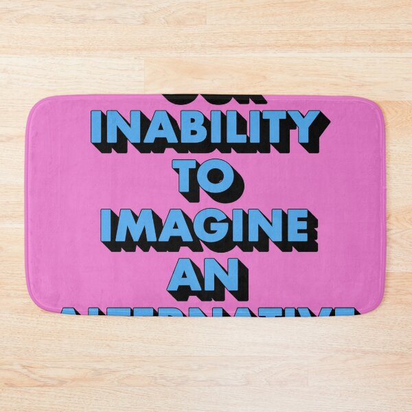 Item preview, OUR INABILITY TO IMAGINE AN ALTERNATIVE designed and sold by The Turbulent Architect.