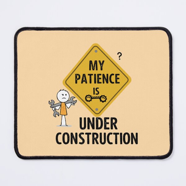 Item preview, Patience Under Construction designed and sold by CivilizActions.