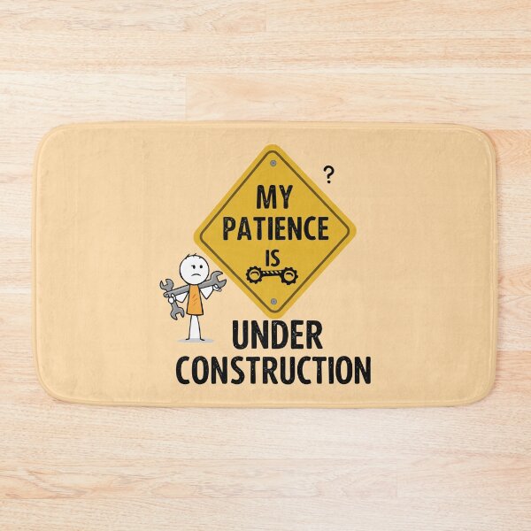 Item preview, Patience Under Construction designed and sold by CivilizActions.
