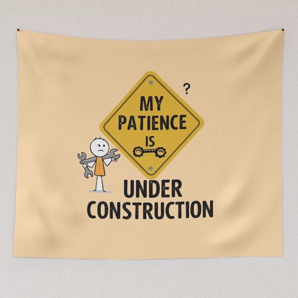 Item preview, Patience Under Construction designed and sold by CivilizActions.