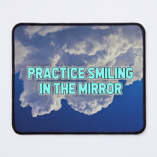 Item preview, PRACTICE SMILING IN THE MIRROR designed and sold by The Turbulent Architect.