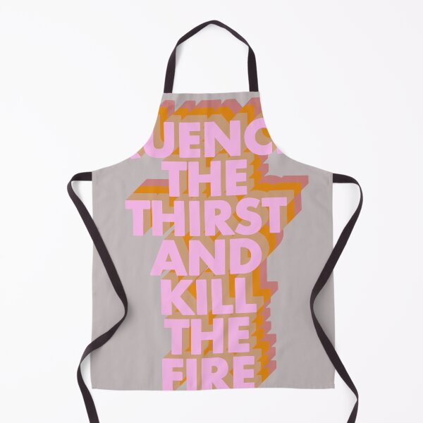 Item preview, QUENCH THE THIRST AND KILL THE FIRE designed and sold by The Turbulent Architect.